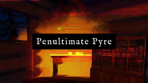 More information about "Penultimate Pyre"